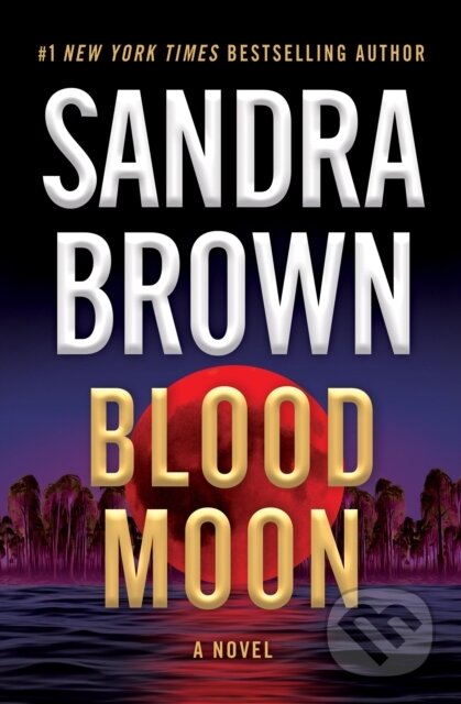 Kniha: Blood Moon (Sandra Brown). Grand Central Publishing, 2025