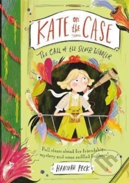 Kniha: Kate on the Case: The Call of the Silver Wibbler (Kate on the Case 2) (Hannah Peck). Piccadilly, 2022