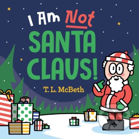 Kniha: I Am NOT Santa Claus! (T. L. McBeth). Flamingo, 2024