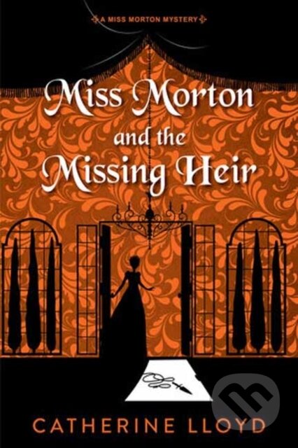 Kniha: Miss Morton and the Missing Heir (Catherine Lloyd). Kensington Publishing Corporation, 2026