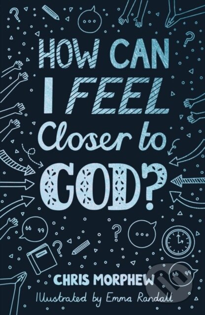 Kniha: How Can I Feel Closer to God? (Chris Morphew). , 2023