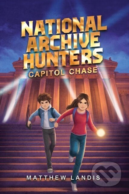 Kniha: National Archive Hunters 1: Capitol Chase (Matthew Landis). , 2025
