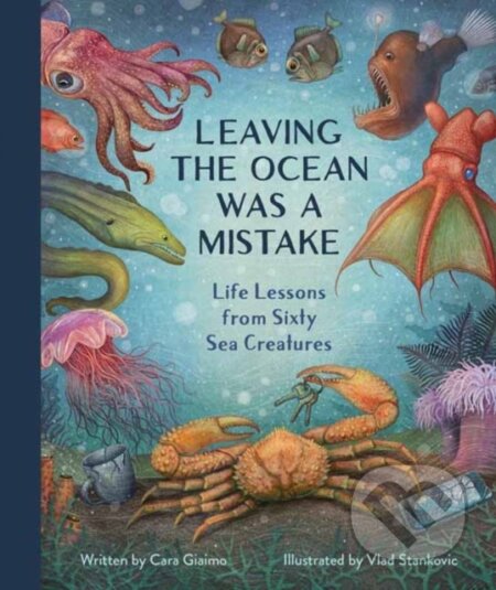 Kniha: Leaving the Ocean Was a Mistake (Cara Giaimo a Vlad Stankovic). Quirk Books, 2025