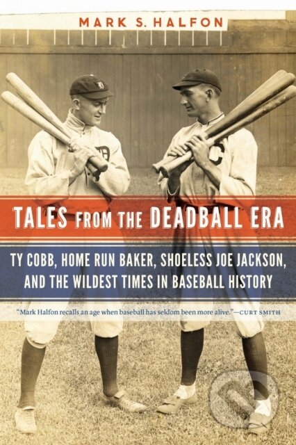 Kniha: Tales from the Deadball Era (Mark S. Halfon). Potomac Books, 2023