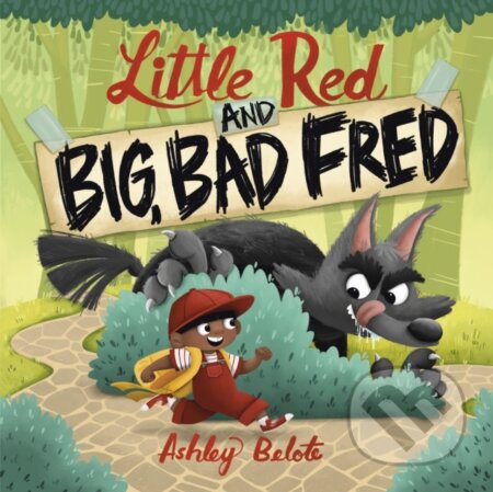 Kniha: Little Red and Big, Bad Fred (Ashley Belote). , 2025