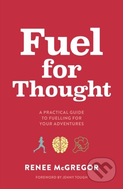 Kniha: Fuel for Thought (Renee McGregor). Vertebrate Publishing, 2025