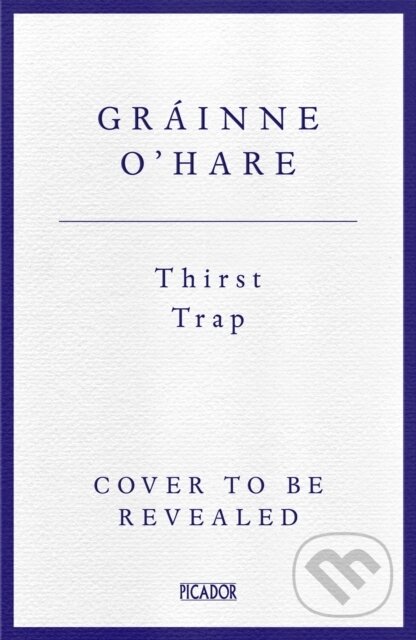 Kniha: Thirst Trap (Gráinne O'Hare). Picador, 2026