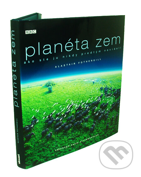 Planéta Zem - Alastair Fothergill, Slovart, 2007