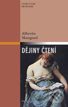 Dějiny čtení - Alberto Manguel, Host, 2007
