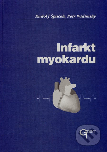 Infarkt myokardu - Rudolf Špaček, Petr Vidimský, Galén, 2003