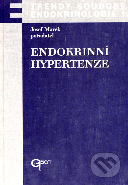 Endokrinní hypertenze - Josef Marek, Galén, 2004