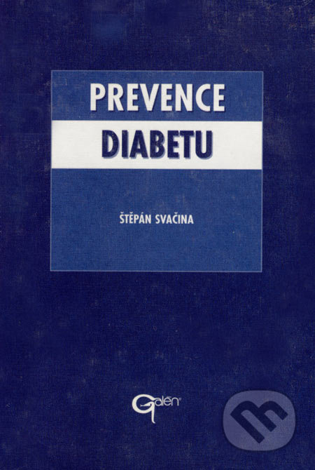 Prevence diabetu - Štěpán Svačina, Galén, 2003