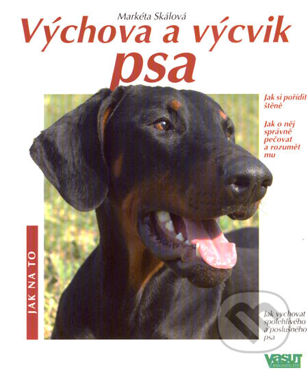 Výchova a výcvik psa - Markéta Skálová, Vašut, 2007