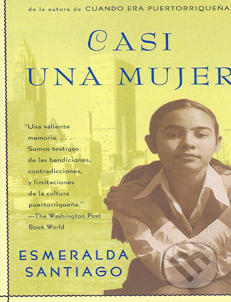 Casi una mujer - Esmeralda Santiago, Random House, 1999