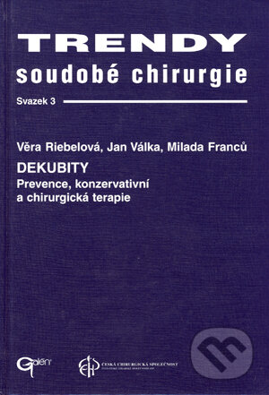 Trendy soudobé chirurgie 3 - Dekubity - Věra Riebelová, Jan Válka, Milada Franců, Galén, 2000