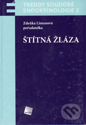 Štítná žláza - Zdeňka Límanová, Galén, 2006