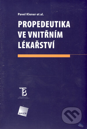 Propedeutika ve vnitřním lékařství - Pavel Klener a kol., Galén, 2006