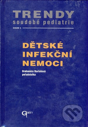 Dětské infekční nemoci - Drahomíra Bartošová, Galén, 2003