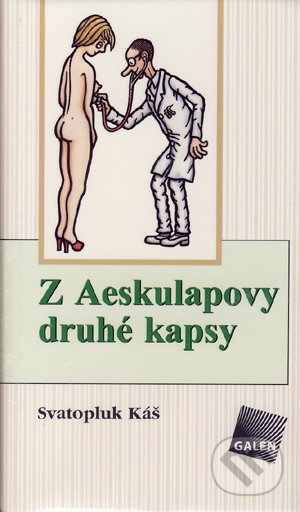 Z Aeskulapovy druhé kapsy - Svatopluk Káš, Galén, 2005