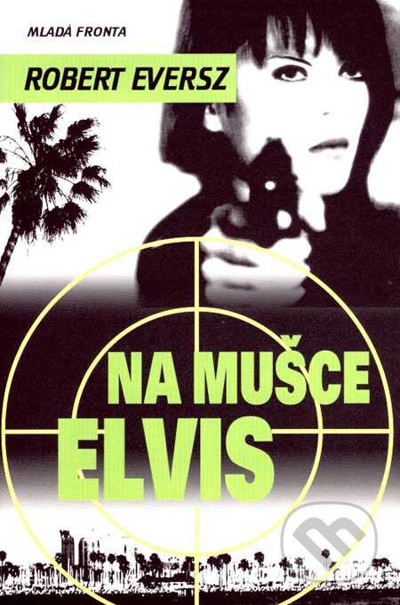Na mušce Elvis - Robert Eversz, Mladá fronta, 2007