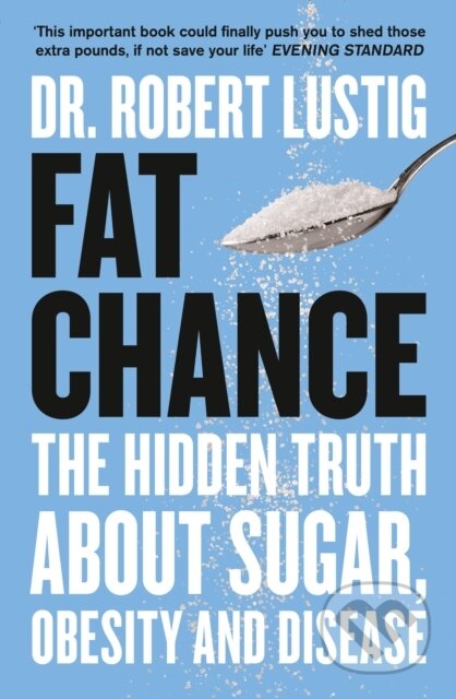 Fat Chance - Robert Lustig, Fourth Estate, 2014
