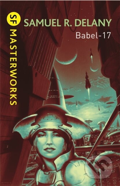Babel-17 - Samuel R. Delany, Gollancz, 2010