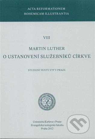 O ustanovení služebníků církve - Martin Luther, Kalich, 2013