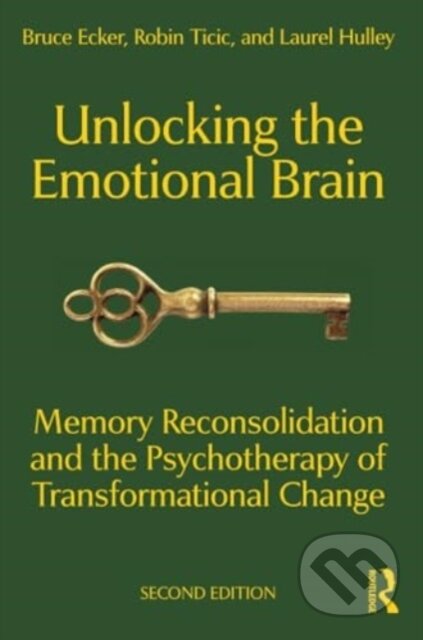 Kniha: Unlocking the Emotional Brain (Bruce Ecker, Robin Ticic a Laurel Hulley). Routledge, 2024
