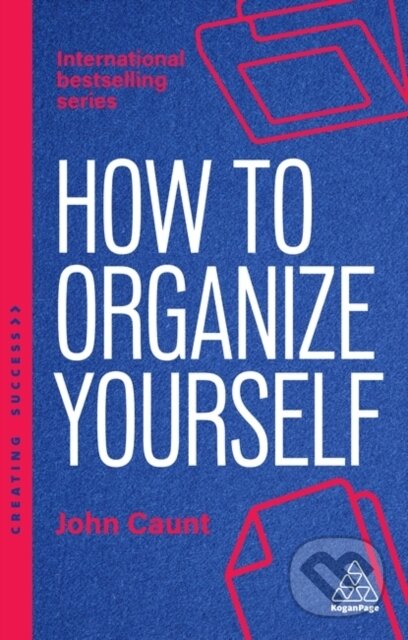 Kniha: How to Organize Yourself (John Caunt). Kogan Page, 2026