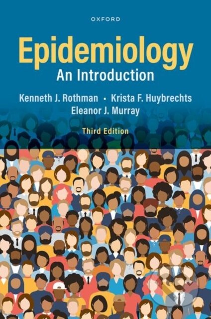 Kniha: Epidemiology (Eleanor J. Murray, Krista F. Huybrechts a Kenneth J. Rothman). Oxford University Press, 2024