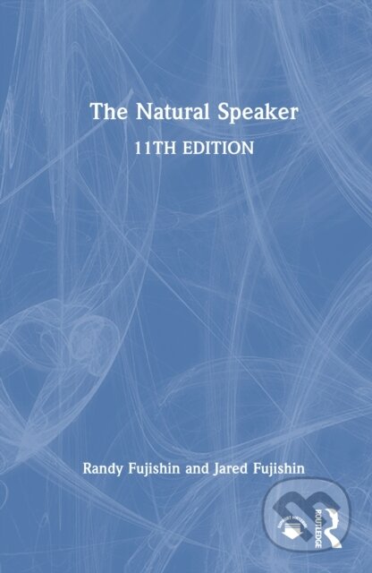 Kniha: The Natural Speaker (Jared Fujishin a Randy Fujishin). Routledge, 2025