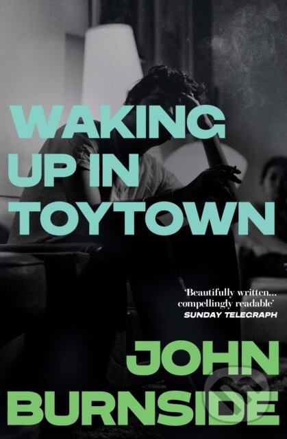 Kniha: Waking Up in Toytown (John Burnside). Vintage, 2025