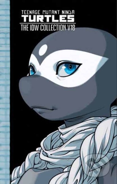 Kniha: Teenage Mutant Ninja Turtles: The IDW Collection, Volume 18 (Sophie Campbell a Tom Waltz). Idea & Design Works, 2025