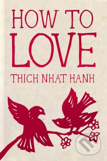 Kniha: How to Love (Thich Nhat Hanh). Parallax, 2025