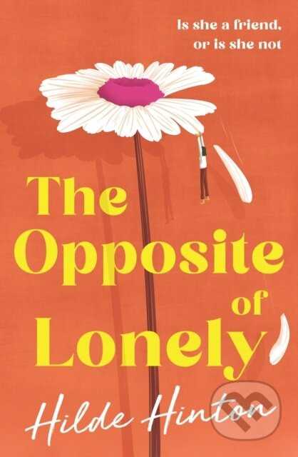Kniha: The Opposite of Lonely (Hilde Hinton). Hachette Australia, 2025