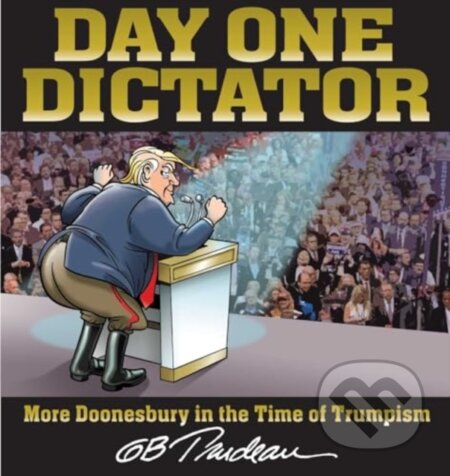 Kniha: Day One Dictator (G. B. Trudeau). Andrews McMeel, 2024