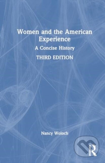 Kniha: Women and the American Experience (Nancy Woloch). Routledge, 2024