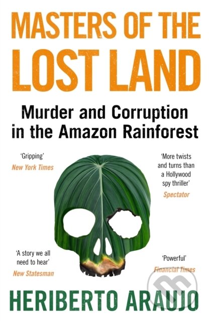 Kniha: Masters of the Lost Land (Heriberto Araujo). Atlantic Books, 2024