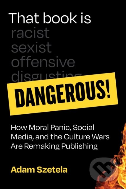 Kniha: That Book Is Dangerous! (Adam Szetela). MIT Press, 2025
