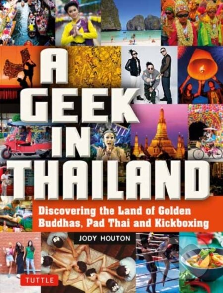 Kniha: A Geek in Thailand (Jody Houton). Tuttle Publishing, 2025