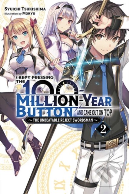 Kniha: I Kept Pressing the 100-Million-Year Button and Came Out on Top, Vol. 2 (light novel) (Mokyu Mokyu a Syuichi Tsukishima). Yen Press, 2022