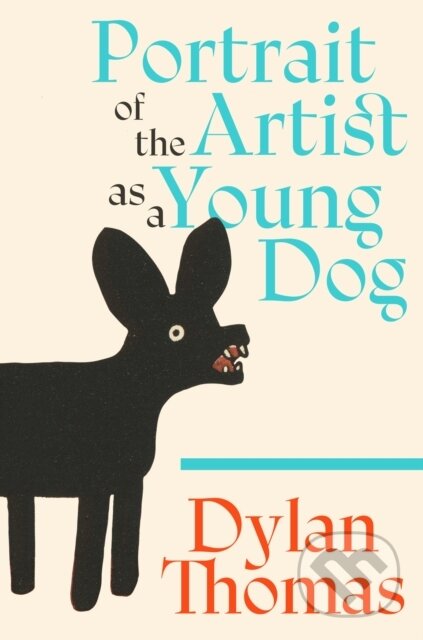 Kniha: Portrait of the Artist as a Young Dog (Dylan Thomas). Weidenfeld and Nicolson, 2026