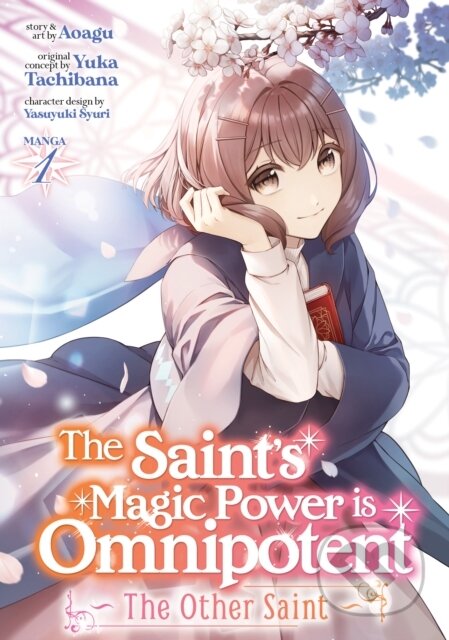 Kniha: The Saint''s Magic Power is Omnipotent: The Other Saint (Manga) Vol. 1 (Yuka Tachibana). Seven Seas, 2022