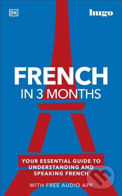 Kniha: French in 3 Months with Free Audio App (DK). Dorling Kindersley, 2022