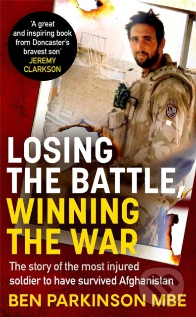 Kniha: Losing the Battle, Winning the War (Ben Parkinson). Sphere, 2022