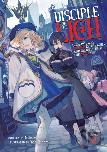 Kniha: Disciple of the Lich: Or How I Was Cursed by the Gods and Dropped Into the Abyss! (Light Novel) Vol. 2 (Nekoko). Seven Seas, 2022
