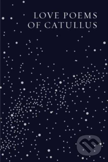 Kniha: Love Poems of Catullus (Gaius Valerius Catullus a Tynan Kogane). New Directions, 2023
