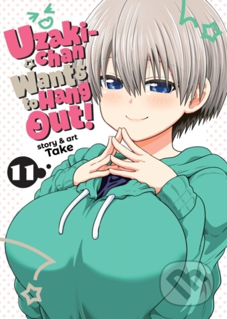 Kniha: Uzaki-chan Wants to Hang Out! Vol. 11 (Take). Seven Seas, 2024