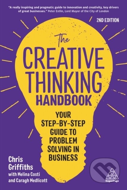 Kniha: Creative Thinking Handbook (Caragh Medlicott, Melina Costi a Chris Griffiths). Kogan Page, 2022