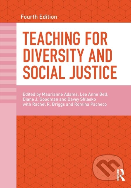 Kniha: Teaching for Diversity and Social Justice (Davey Shlasko, Romina Pacheco, Rachel R. Briggs, Maurianne Adams, Lee Anne Bell a Diane J. Goodman). Routledge, 2022